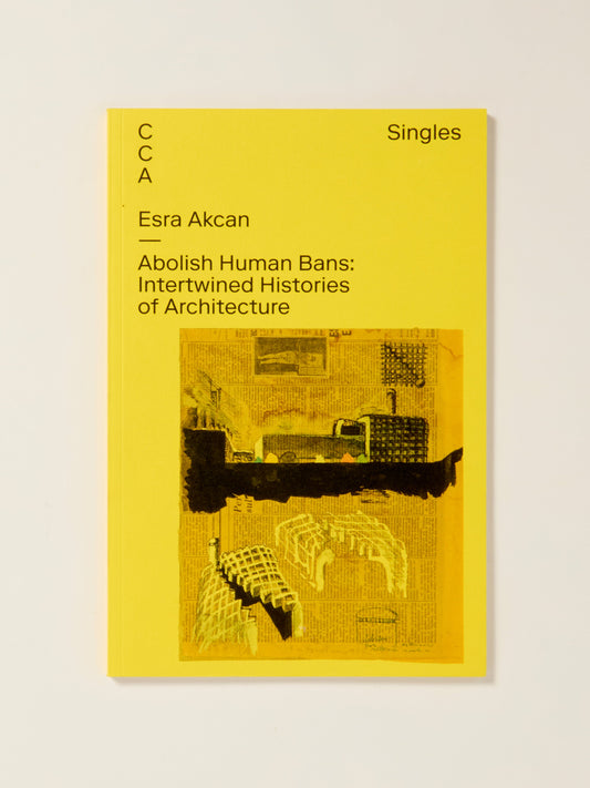 Abolish Human Bans: Intertwined Histories of Architecture