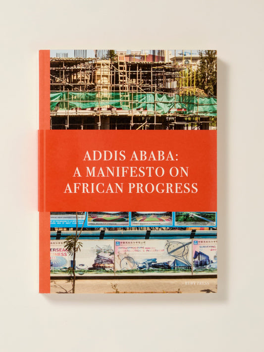Addis Ababa. A Manifesto On African Progress