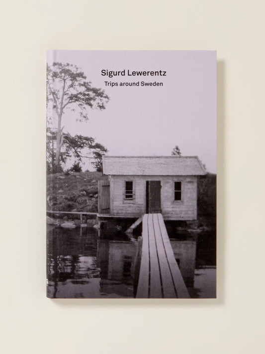 Sigurd Lewerentz: Trips around Sweden