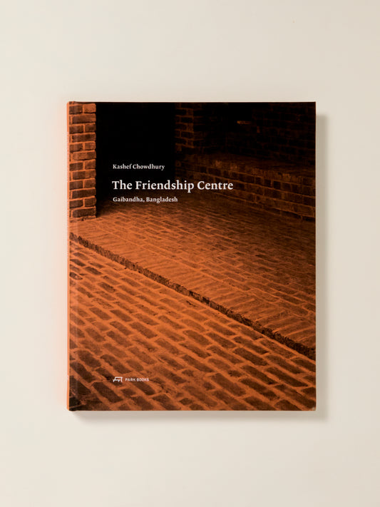 Kashef Chowdhury: The Friendship Centre - Gaibandha, Bangladesh