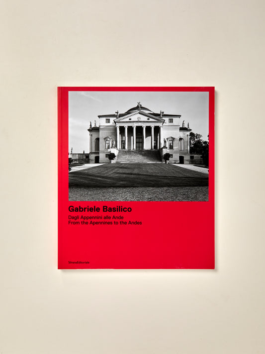 Gabriele Basilico: From the Apennines to the Andes