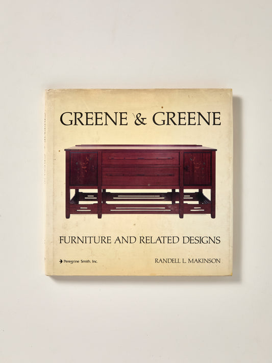 Greene and Greene: Furniture and Related Designs