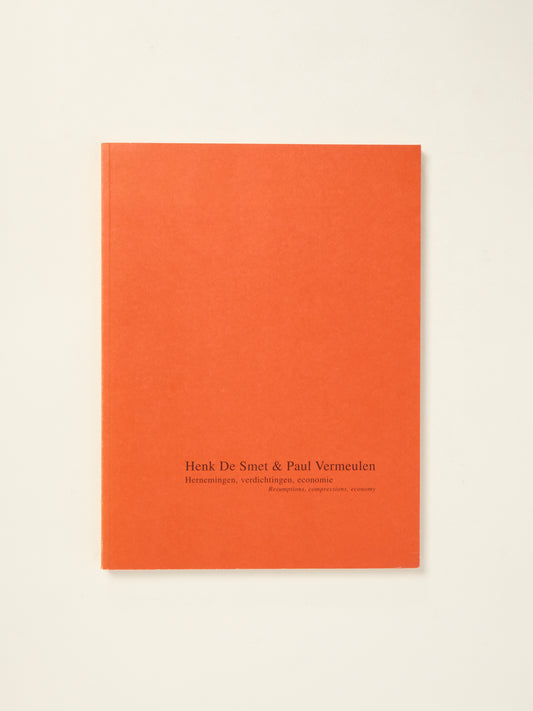 Henk De Smet & Paul Vermeulen: Hernemingen, verdichtingen, economie (Resumptions, compressions economy)