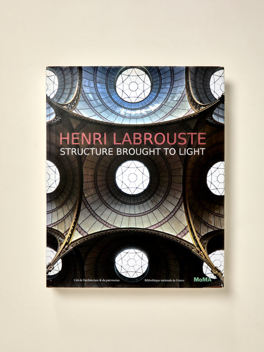 Henri Labrouste: Structure Brought to Light