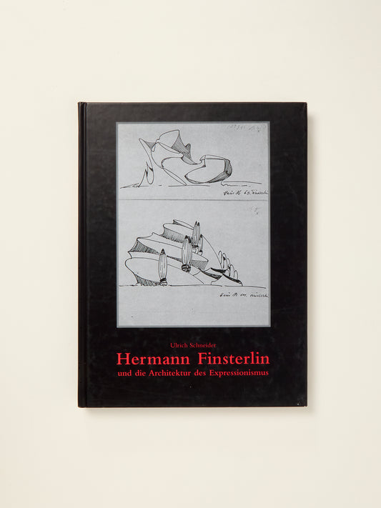 Hermann Finsterlin: und die Architektur des Expressionismus