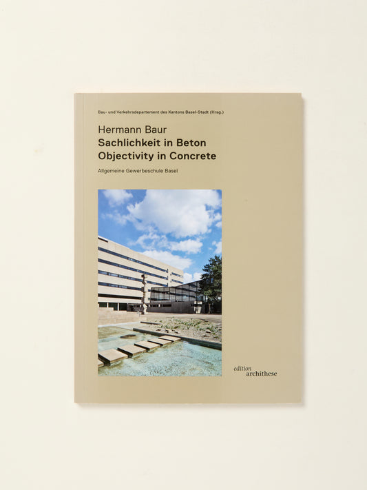 Hermann Baur: Sachlichkeit in Beton/Objectivity in Concrete