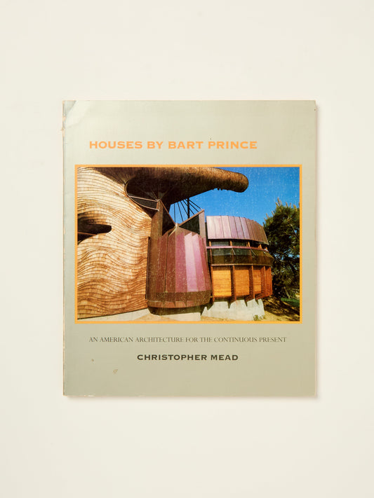 Houses by Bart Prince: An American Architecture for the Continuous Presence