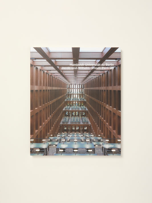 Max Dudler: Jacob and Wilhelm Grimm Centre, The New Central Library of the Humboldt University in Berlin (English and German Edition)