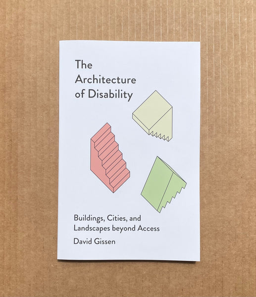 The Architecture of Disability Buildings, Cities, and Landscapes beyond Access