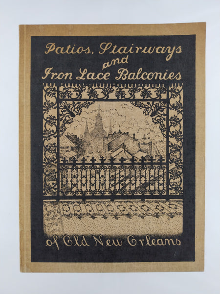 Patios, Stairways And Iron Lace Balconies Of Old New Orleans (Photography of) (Ephemera)