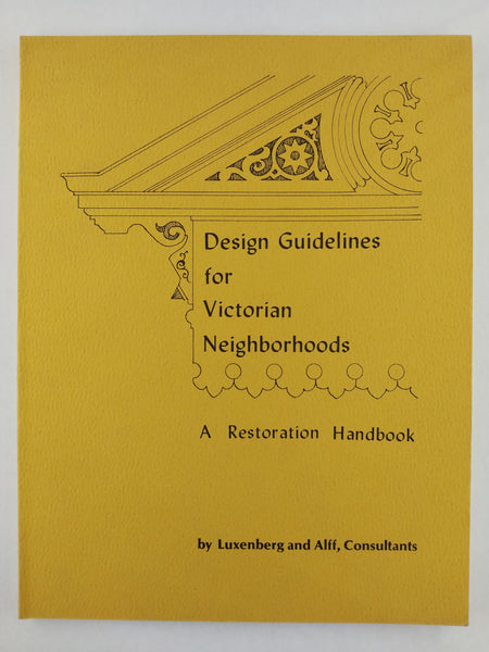 Design Guidelines For Victorian Neighborhoods - A Restoration Handbook (For Alameda California) (Ephemera)