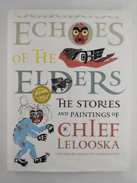 Echoes Of The Elders - The Stories And Paintings Of Chief Lelooska (Kids Books)