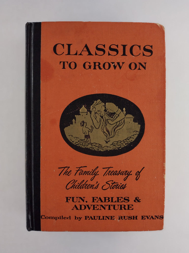 Classics To Grow On - The Family Treasury Of Children's Stories (Fun, Fables & Adventure) (Kids Books)