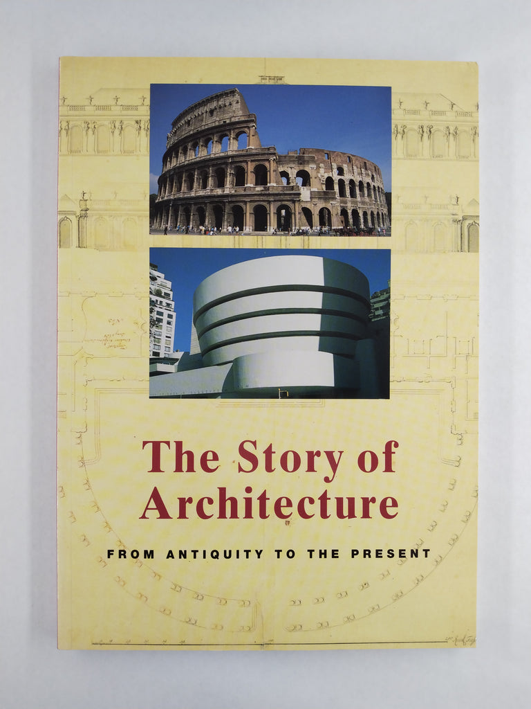 The Story Of Architecture - From Antiquity To The Present (Kids Books)