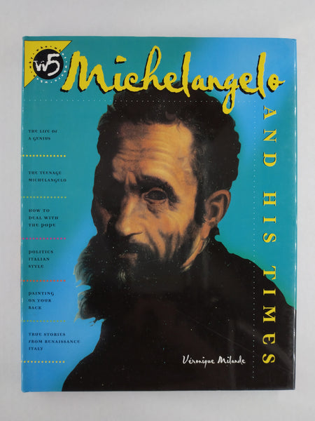 Michelangelo and His Times (W5 - who, what, where, when, & why - Series) (Kids Books)