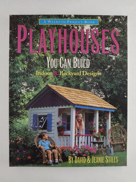 Playhouses You Can Build - Indoor & Backyard Designs (A Weekend Project Book) (Kids Books)