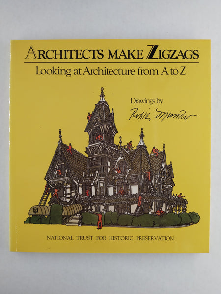 Architects Make Zigzags - Looking at Architecture from A to Z (Kids Books)