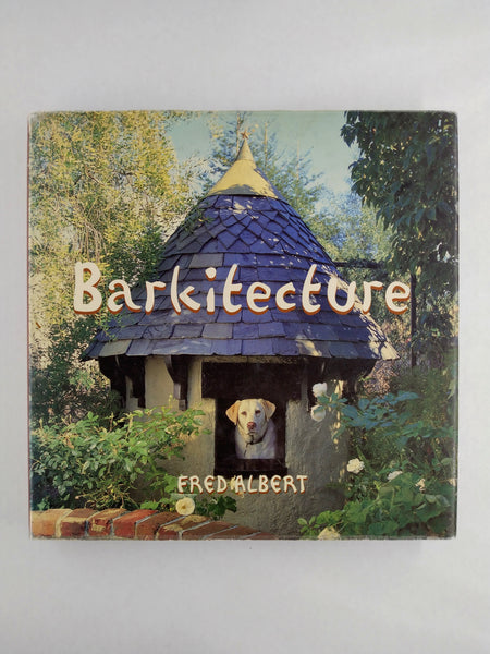 Barkitecture (Fine Homes For Dogs - i.e. Canine Retreats) (Kids Books)