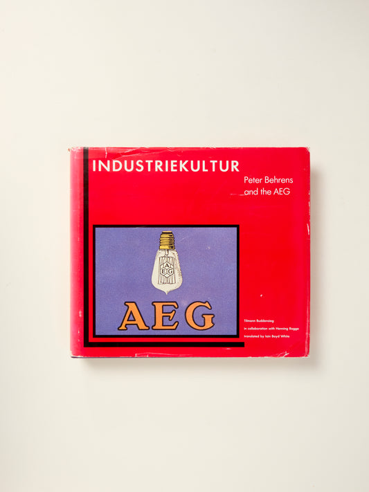 Industriekultur: Peter Behrens and the AEG, 1907-1914