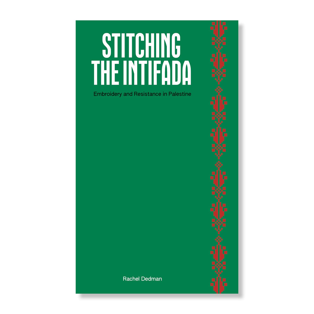 Stitching the Intifada - Embroidery and Resistance in Palestine