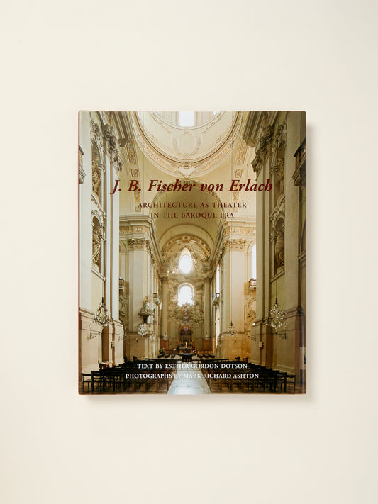 J. B. Fischer von Erlach: Architecture as Theater in the Baroque Era