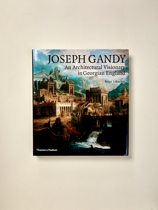 Joseph Gandy: An Architectural Visionary in Georgian England