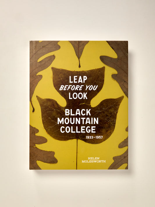 Leap Before You Look: Black Mountain College 1933–1957