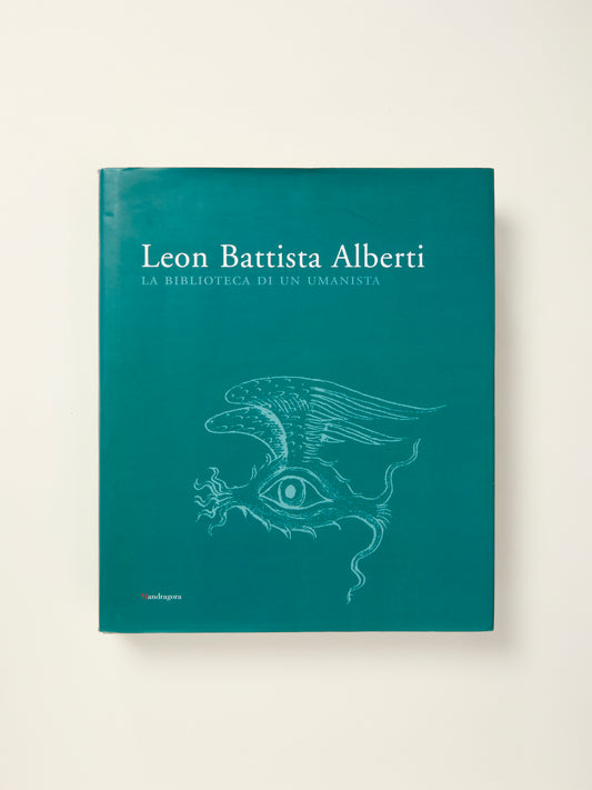Leon Battista Alberti: La Biblioteca Di Un Umanista