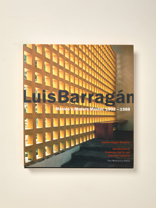 Luis Barragan: Mexico's Modern Master, 1902-1988