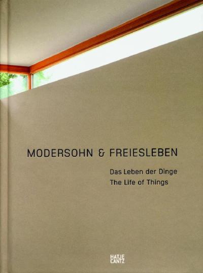 Modersohn & Freiesleben: The Life of Things
