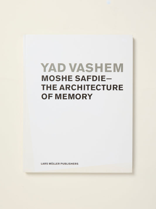 Yad Vashem: Moshe Safdie - The Architecture of Memory