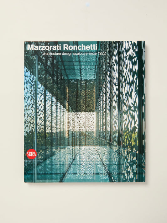 Marzorati Ronchetti: Architecture Design Sculpture Since 1922