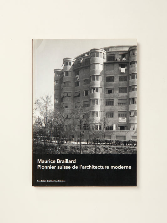 Maurice Braillard: Pionnier suisse de l'architecture moderne 1879-1965