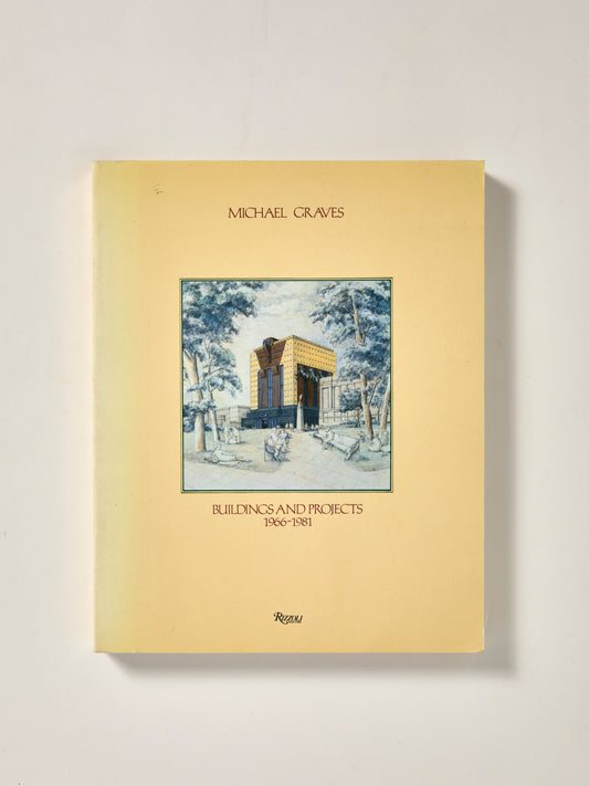 Michael Graves: Buildings and Projects 1966-1981