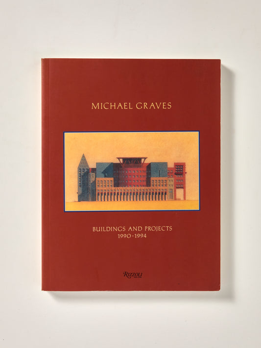 Michael Graves: Buildings and Projects 1990-1994