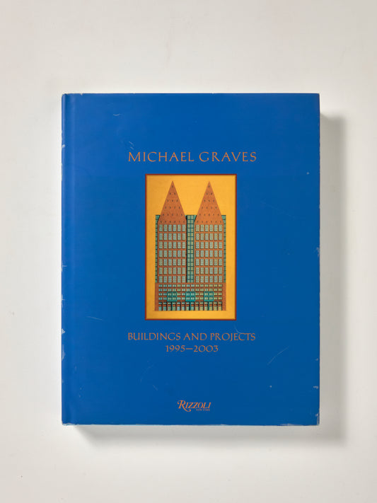 Michael Graves: Buildings and Projects 1995-2003