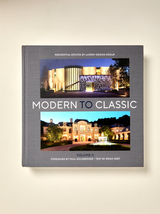 Modern to Classic II: Residential Estates by Landry Design Group