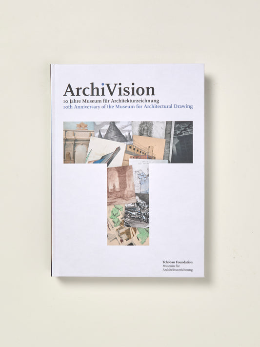 ArchiVision: 10th Anniversary of the Museum for Architectural Drawing