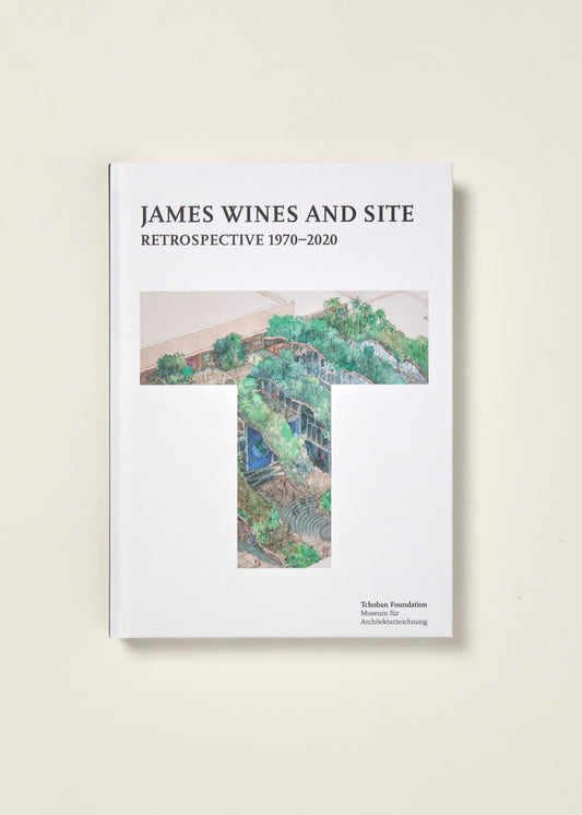 James Wines and SITE: Retrospective 1970–2020