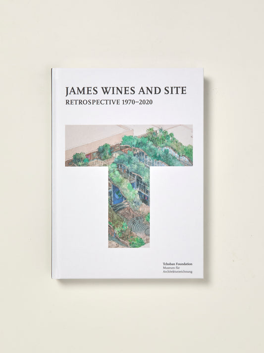 James Wines and SITE: Retrospective 1970–2020