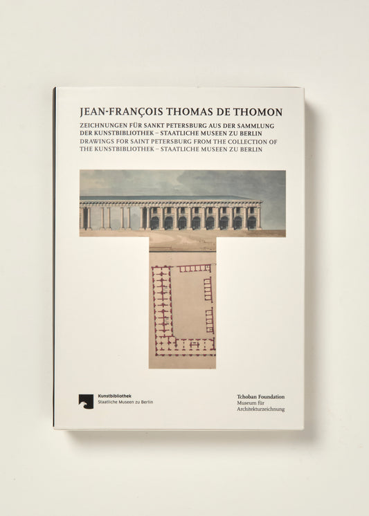 Jean-François Thomas de Thomon: Drawings for Saint Petersburg