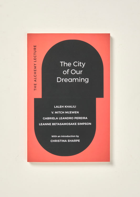 The City of Our Dreaming: The Alchemy Lecture
