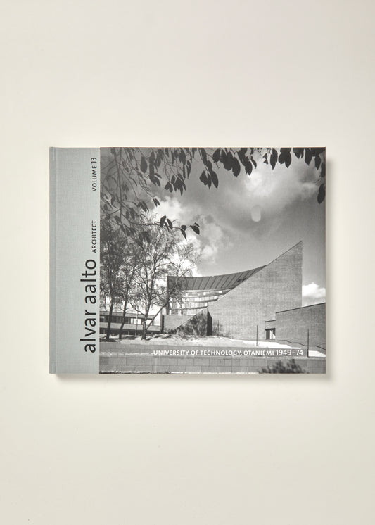 Alvar Aalto Architect: University of Technology, Otaniemi 1949–74 (Volume 13)