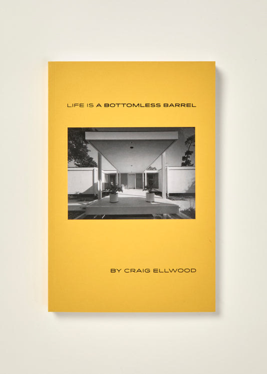 Craig Ellwood: Life is a Bottomless Barrel