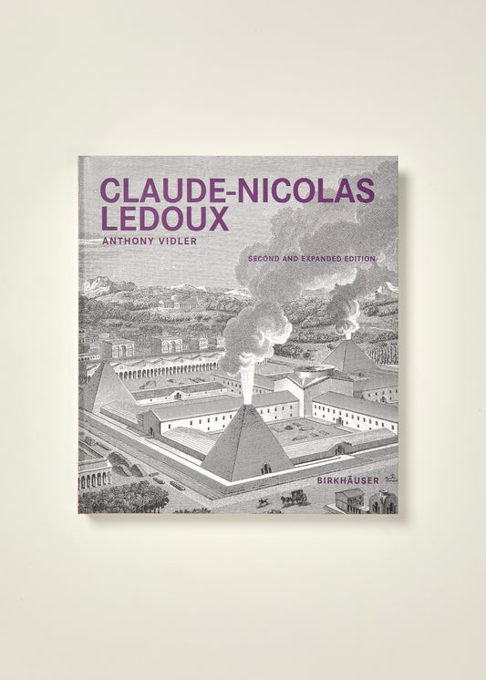 Claude-Nicolas Ledoux: Architecture and Utopia in the Era of the French Revolution