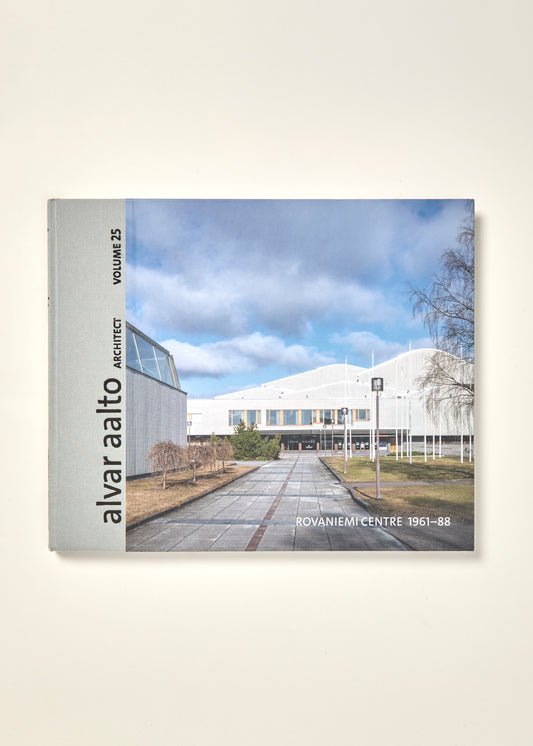 Alvar Aalto Architect: Rovaniemi Centre 1961–88 (Volume 25)