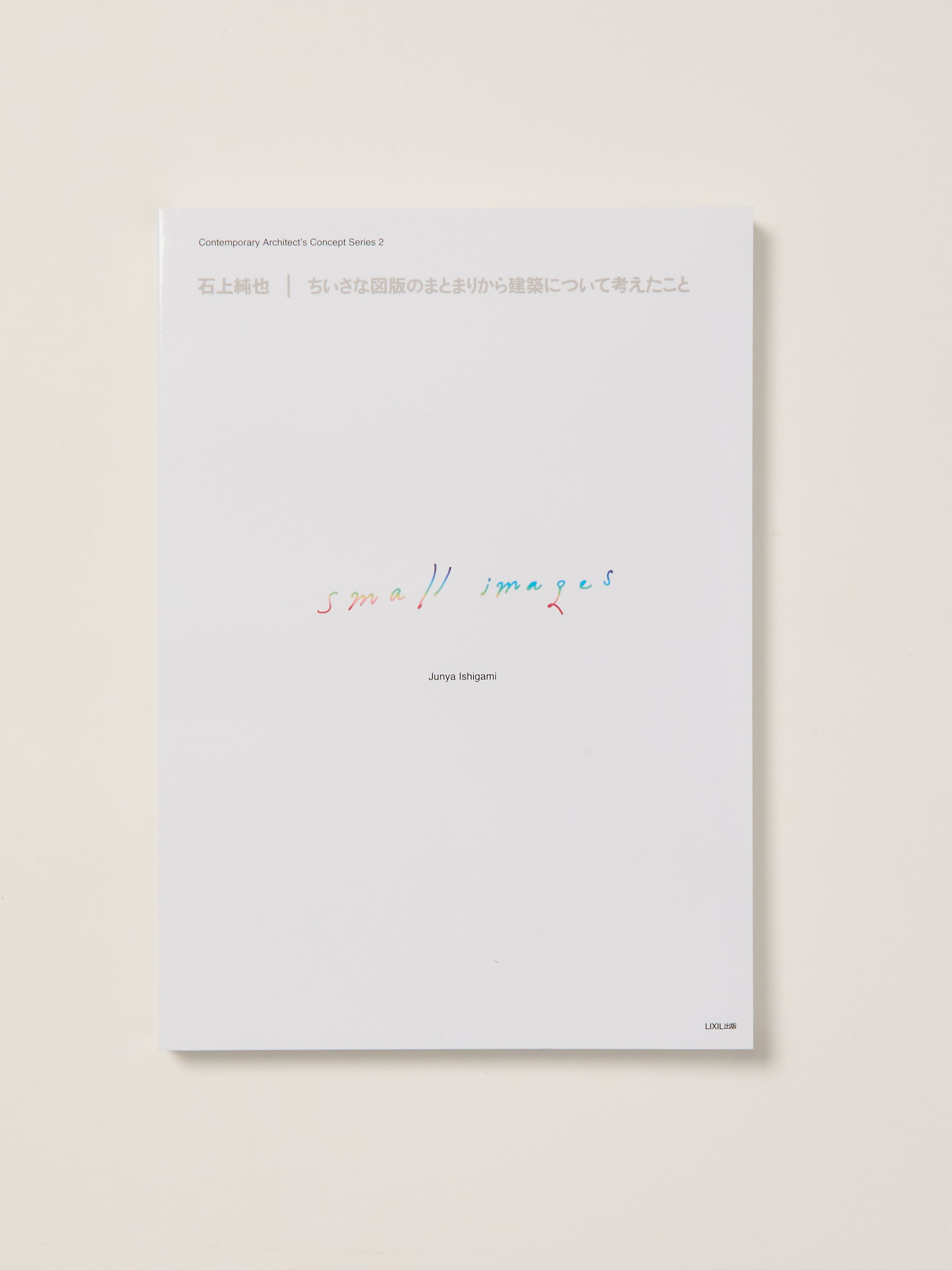 Junya Ishigami: Small Images — William Stout Architectural Books