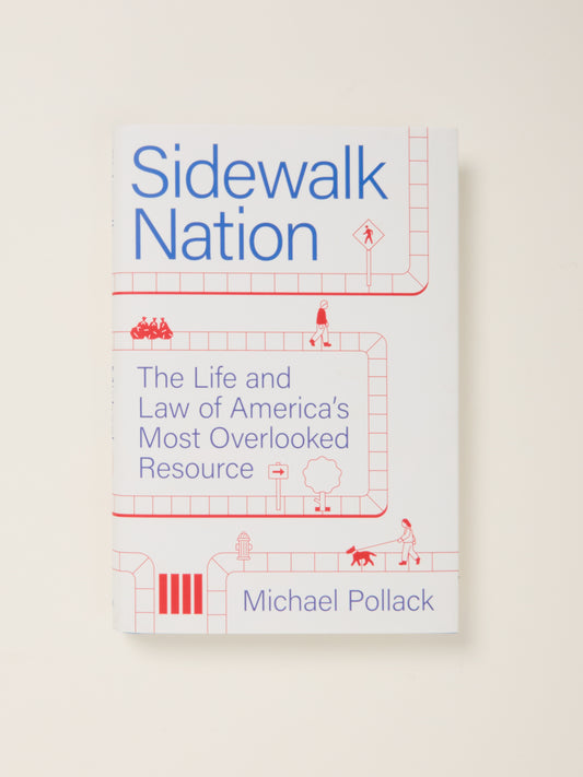 Sidewalk Nation: The Life and Law of America's Most Overlooked Resource