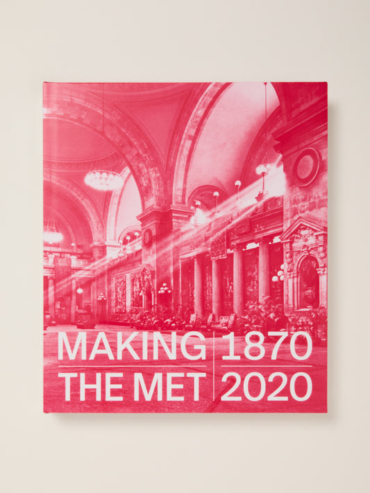 Making The Met, 1870–2020