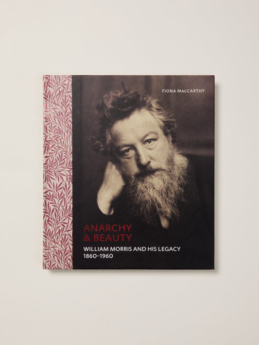 Anarchy & Beauty: William Morris and His Legacy, 1860-1960